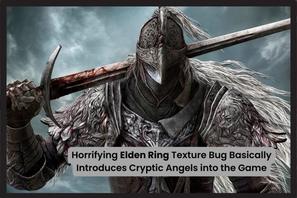 This Horrifying Elden Ring Texture Glitch Basically Introduces Crying Angels To The Game