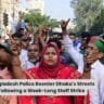 Bangladesh Police Reenter Dhaka’s Streets Following a Week-Long Staff Strike