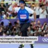 Neeraj Chopra’s Heartfelt Disclosure Following His Olympic Silver