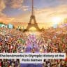 The landmarks in Olympic History at the Paris Games