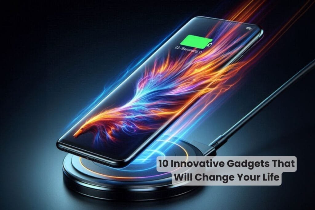 10 Innovative Gadgets That Will Change Your Life