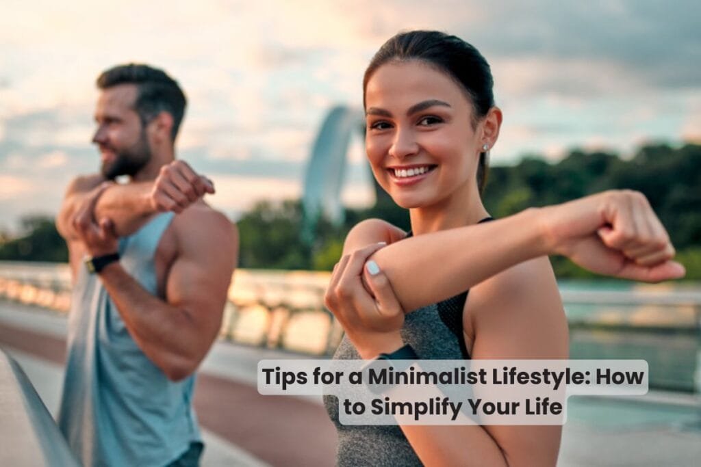 Tips for a Minimalist Lifestyle: How to Simplify Your Life
