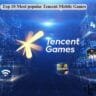Top 10 Most popular Tencent Mobile Games