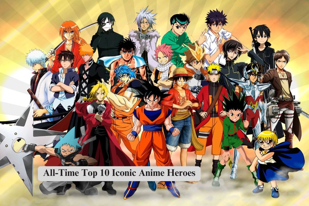 All-Time Top 10 Iconic Anime Heroes