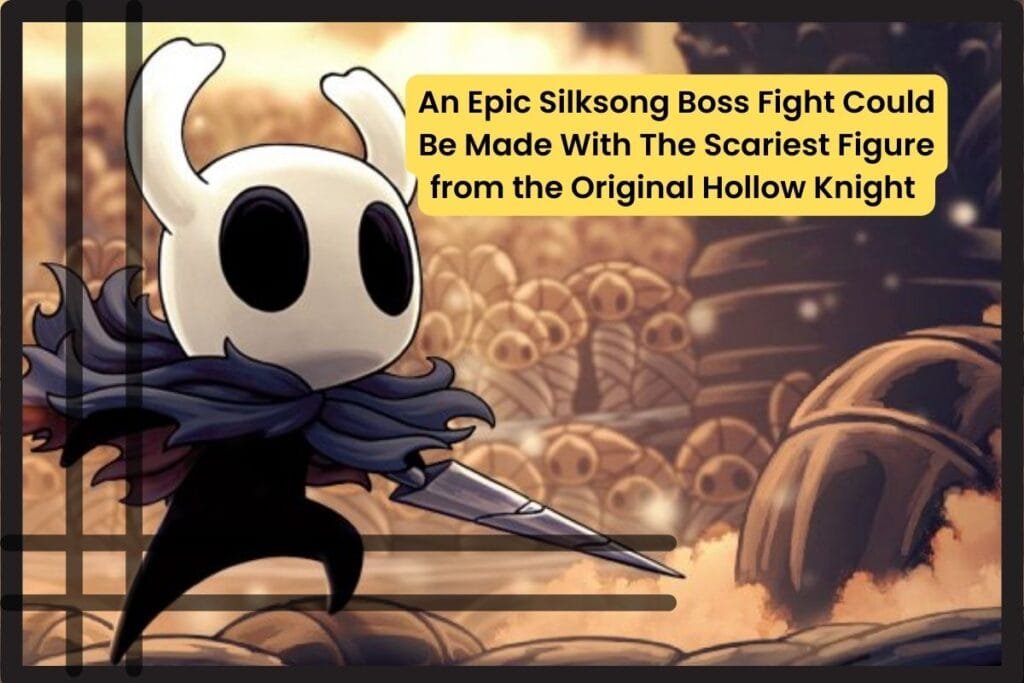 An Epic Silksong Boss Fight Could Be Made With The Scariest Figure from the Original Hollow Knight